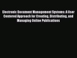 Download Electronic Document Management Systems: A User Centered Approach for Creating Distributing