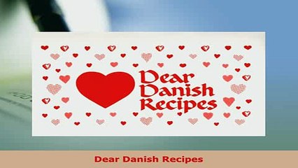 PDF  Dear Danish Recipes Download Full Ebook