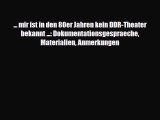 [PDF] ... mir ist in den 80er Jahren kein DDR-Theater bekannt ...: Dokumentationsgespraeche