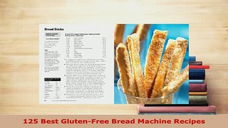 Read  125 Best GlutenFree Bread Machine Recipes Ebook Free