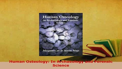 Download  Human Osteology In Archaeology and Forensic Science Read Online