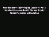 Read Nutrition Issues in Developing Countries: Part I: Diarrheal Diseases : Part II : Diet