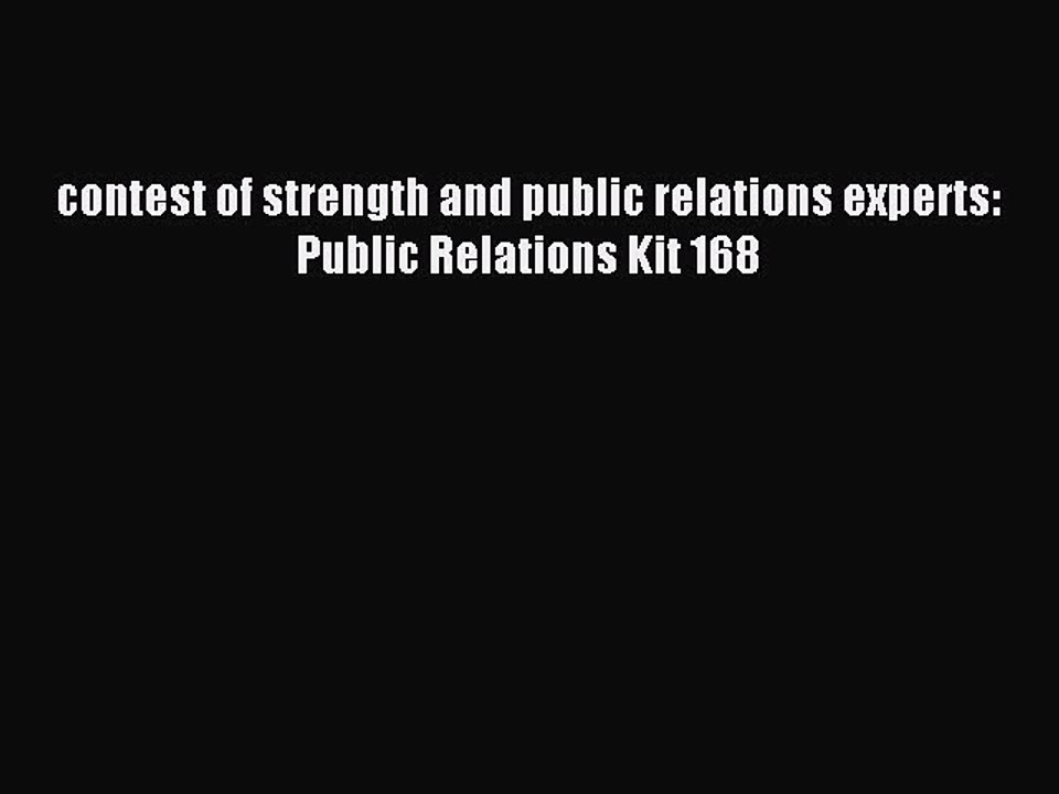 Read contest of strength and public relations experts: Public Relations Kit 168 Ebook Free