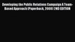 Read Developing the Public Relations Campaign A Team-Based Approach (Paperback 2008) 2ND EDITION