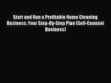 Download Start and Run a Profitable Home Cleaning Business: Your Step-By-Step Plan (Self-Counsel