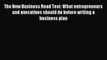 Read The New Business Road Test: What entrepreneurs and executives should do before writing