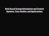 Read Web Based Energy Information and Control Systems: Case Studies and Applications Ebook