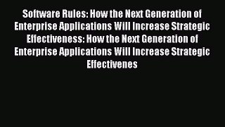 Read Software Rules: How the Next Generation of Enterprise Applications Will Increase Strategic