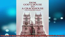 READ book  From Gods House to a Crackhouse A Recovering Addicts Journey Free Online