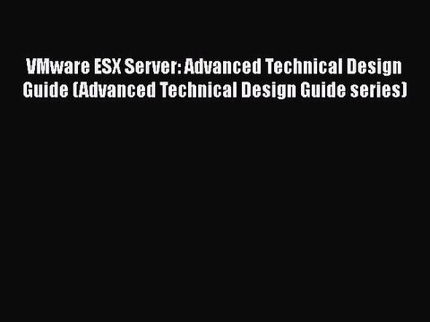 [PDF] VMware ESX Server: Advanced Technical Design Guide (Advanced Technical Design Guide series)