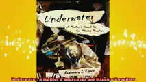 FREE EBOOK ONLINE  Underwater A Mothers Search for Her Missing Daughter Online Free