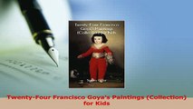 PDF  TwentyFour Francisco Goyas Paintings Collection for Kids Free Books