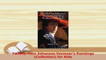 Download  TwentyFour Johannes Vermeers Paintings Collection for Kids  Read Online