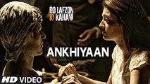 Ankhiyaan Video Song | Movie Song Do Lafzon Ki Kahani 2016 | Randeep Hooda, Kajal Aggarwal | Kanika Kapoor | T-Series