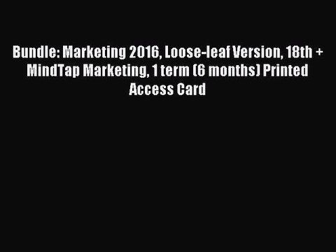 Download Bundle: Marketing 2016 Loose-leaf Version 18th + MindTap Marketing 1 term (6 months)