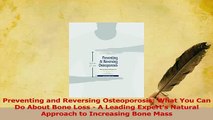 Read  Preventing and Reversing Osteoporosis What You Can Do About Bone Loss  A Leading Ebook Online