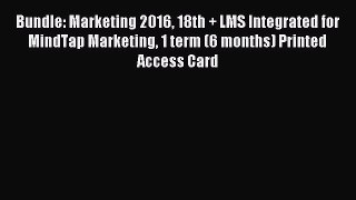 Read Bundle: Marketing 2016 18th + LMS Integrated for MindTap Marketing 1 term (6 months) Printed