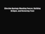 Read Effective Apology: Mending Fences Building Bridges and Restoring Trust Ebook Free