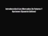 Download Introducción A Los Mercados De Futuros Y Opciones (Spanish Edition) PDF Online