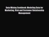 Read Data Mining Cookbook: Modeling Data for Marketing Risk and Customer Relationship Management