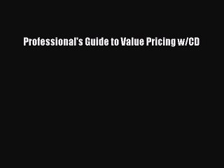 Read Professional's Guide to Value Pricing w/CD Ebook Free