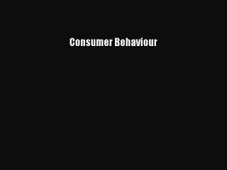Read Consumer Behaviour Ebook Free