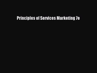 Read Principles of Services Marketing 7e Ebook Free
