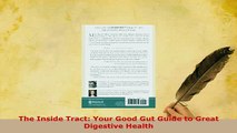 Download  The Inside Tract Your Good Gut Guide to Great Digestive Health PDF Free