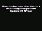 Read PMI-ACP Exam Prep Second Edition: A Course in a Book for Passing the PMI Agile Certified