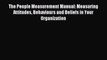 Read The People Measurement Manual: Measuring Attitudes Behaviours and Beliefs in Your Organization