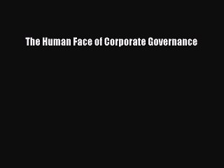 Read The Human Face of Corporate Governance Ebook Free