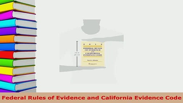 PDF Federal Rules of Evidence and California Evidence Code EBook