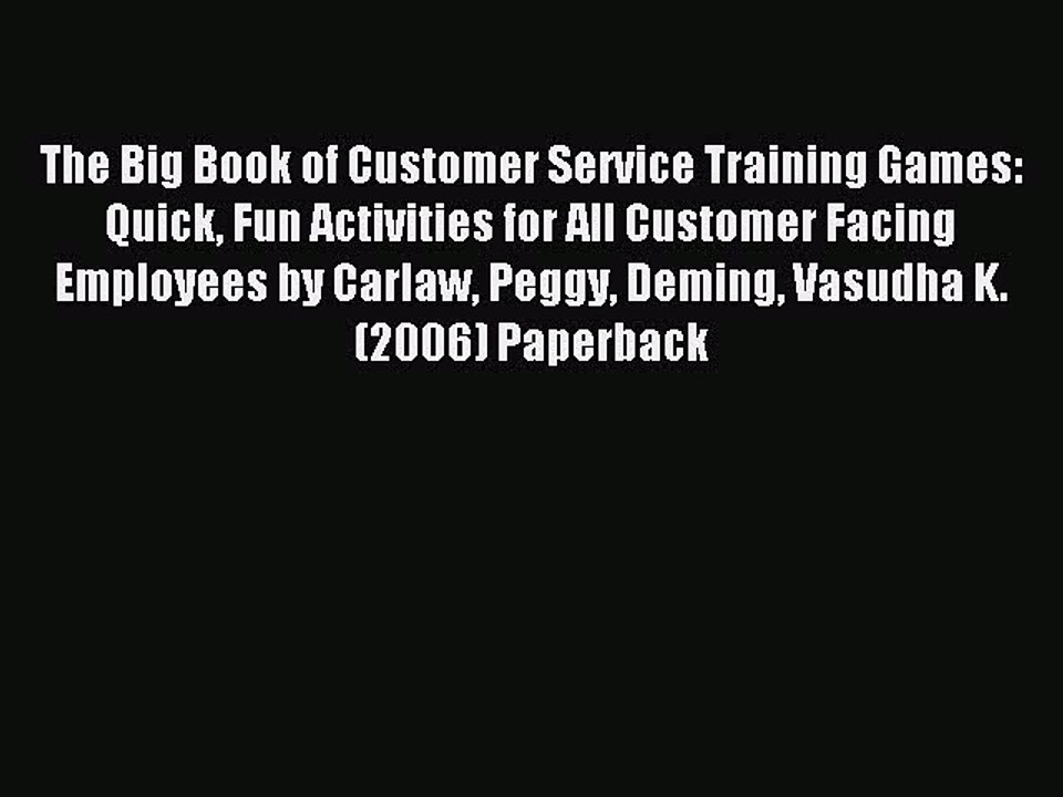 Read The Big Book of Customer Service Training Games: Quick Fun Activities for All Customer
