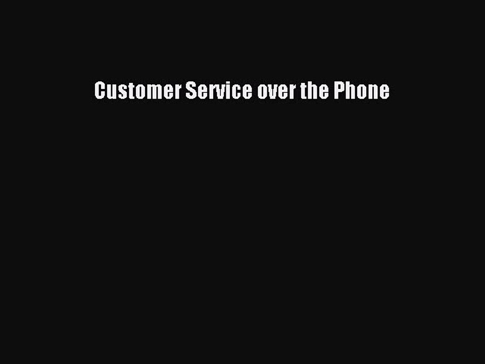 Read Customer Service over the Phone Ebook Free