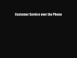 Read Customer Service over the Phone Ebook Free