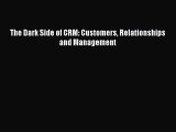 Read The Dark Side of CRM: Customers Relationships and Management Ebook Free