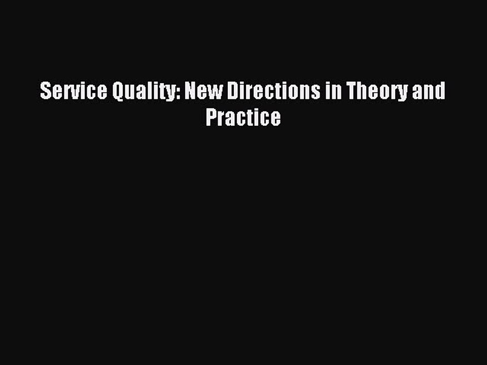 Read Service Quality: New Directions in Theory and Practice Ebook Free