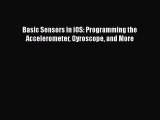 Read Basic Sensors in iOS: Programming the Accelerometer Gyroscope and More Ebook Online