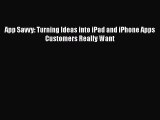 Read App Savvy: Turning Ideas into iPad and iPhone Apps Customers Really Want Ebook Free