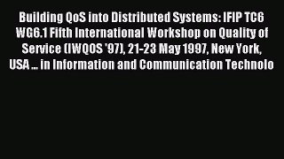 Read Building QoS into Distributed Systems: IFIP TC6 WG6.1 Fifth International Workshop on
