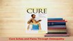 Read  Cure Aches and Pains Through Osteopathy Ebook Online