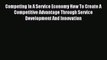 Read Competing In A Service Economy How To Create A Competitive Advantage Through Service Development