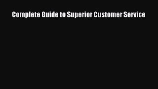 Read Complete Guide to Superior Customer Service Ebook Free