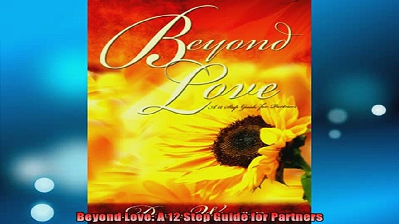 FREE EBOOK ONLINE  Beyond Love A 12 Step Guide for Partners Free Online