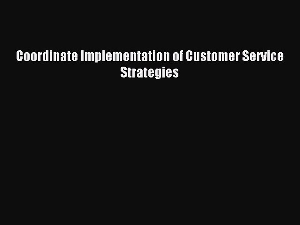 Read Coordinate Implementation of Customer Service Strategies Ebook Free