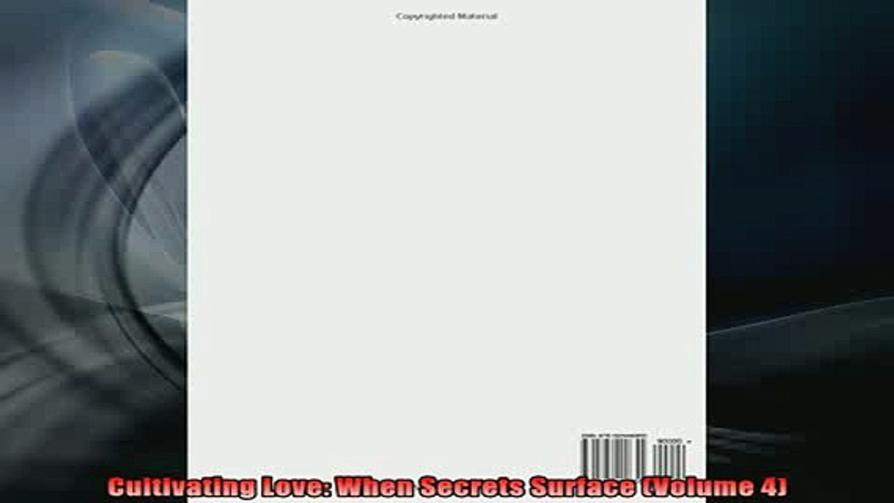 READ book  Cultivating Love When Secrets Surface Volume 4 Free Online
