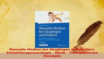 Read  Manuelle Medizin bei Säuglingen und Kindern Entwicklungsneurologie  Klinik  Ebook Free