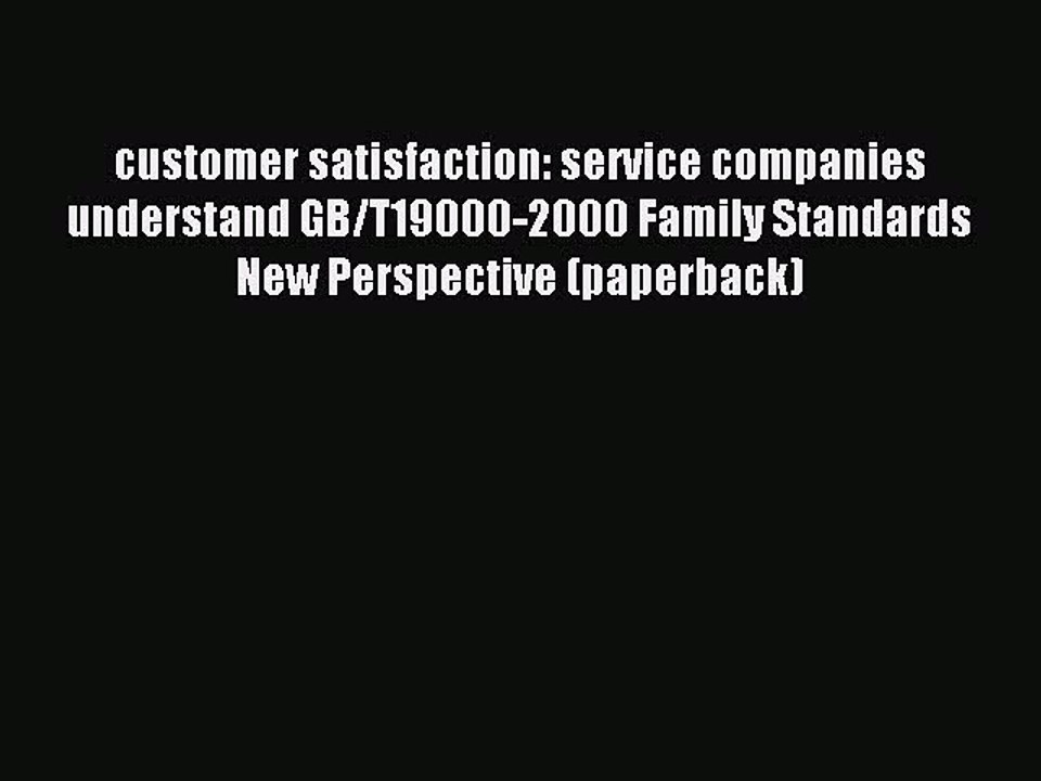 Read customer satisfaction: service companies understand GB/T19000-2000 Family Standards New