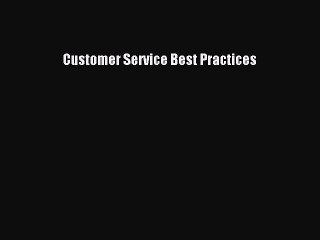 Read Customer Service Best Practices Ebook Free