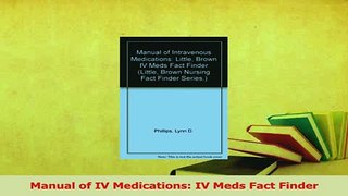 Read  Manual of IV Medications IV Meds Fact Finder Ebook Free